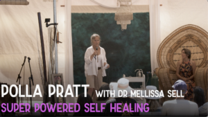 Polla Pratt w/ Dr. Melissa Sell - Super Powered Self Healing